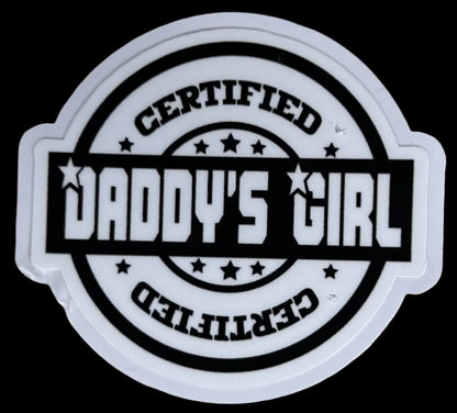 "CERTIFIED DADDY'S GIRL" Custom Sticker 2"x1.5"