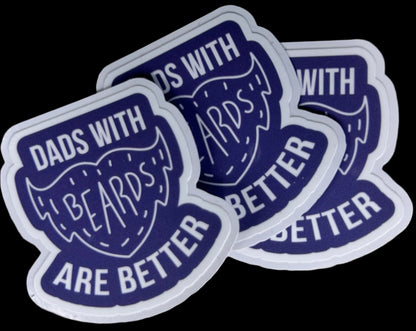 "DAD'S ARE BETTER WITH BEARDS" Custom Sticker 1.5"x2"